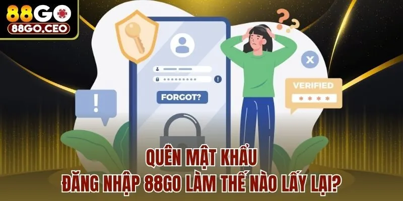 Trang chủ 33 Quên mật khẩu đăng nhập 88go làm thế nào lấy lại?
